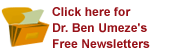 Click here for Dr. Ben Umeze's Free Newsletters
